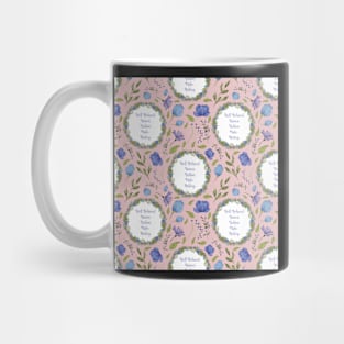 Well Behaved Women Seldom Make History - A Floral Pattern Mug